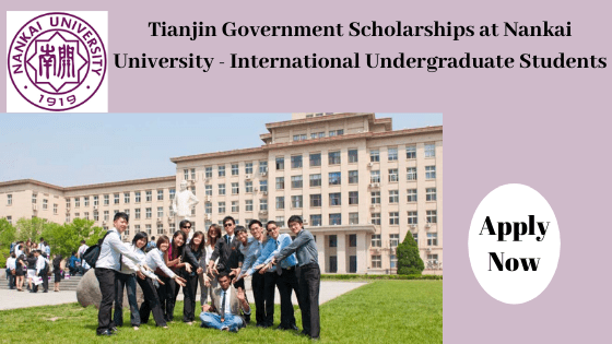 Tianjin Government Scholarships – Nankai University - Undergraduates